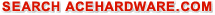 Search AceHardare.com for products to be delivered FREE to Gardnerville Ace Hardware store